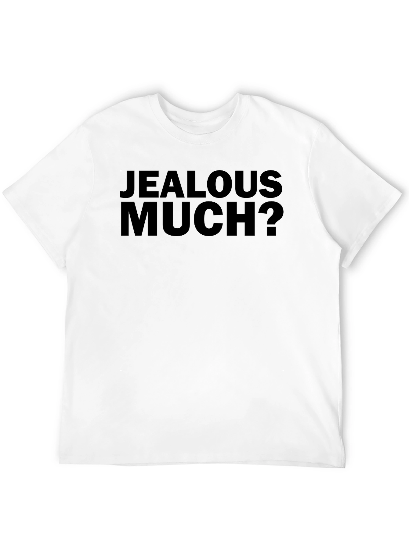 Jealous Much? Graphic T-Shirt - Bold Black Tee
