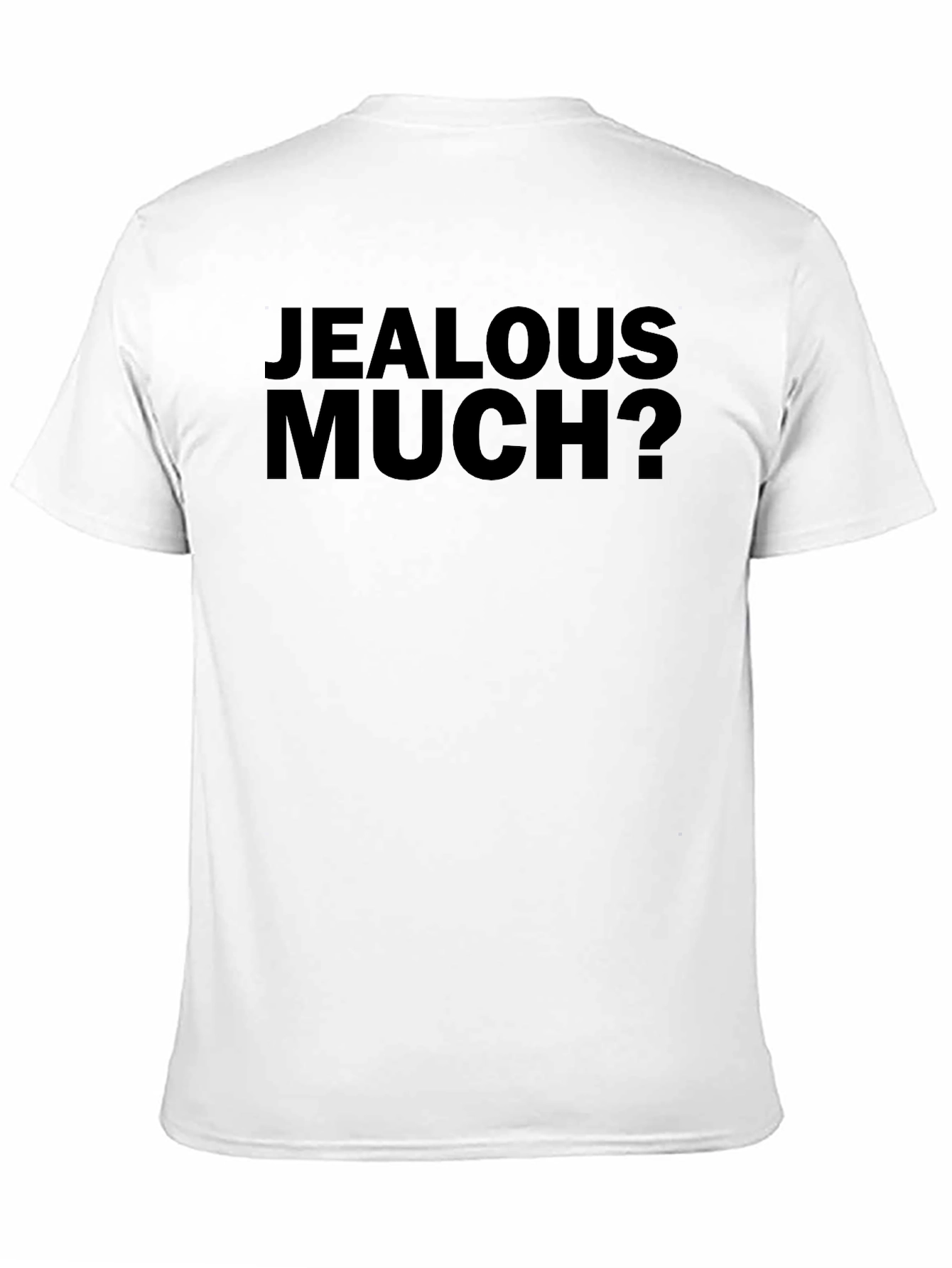 Jealous Much? Graphic T-Shirt - Bold Black Tee