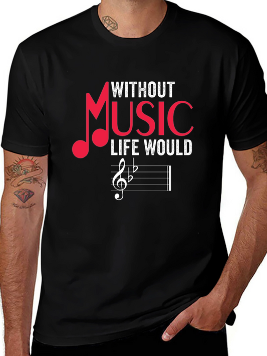 Without Music Life Would Be Flat T-Shirt
