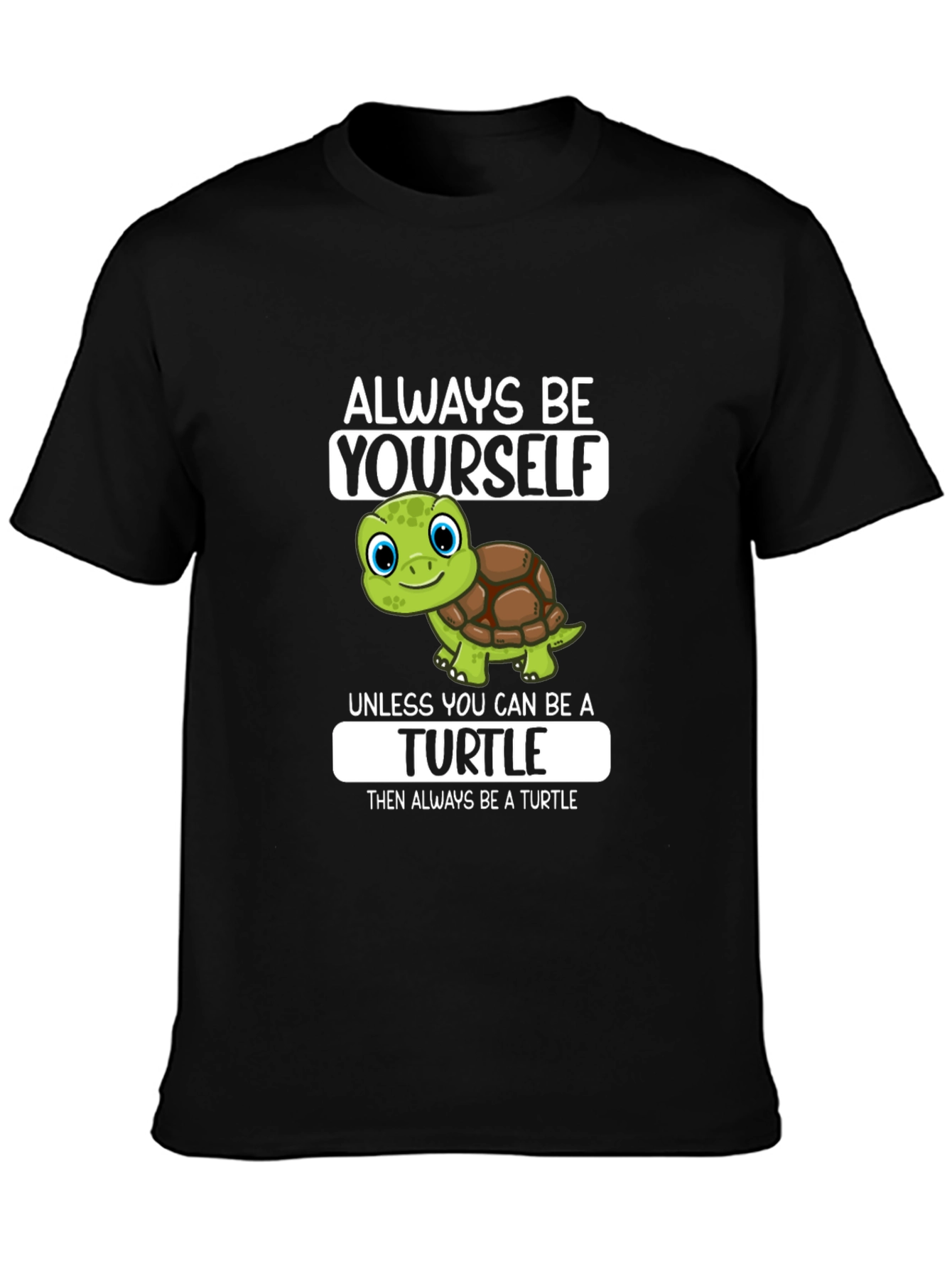 Always Be Yourself Turtle Graphic T-Shirt