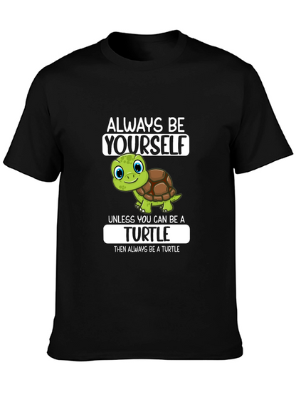 Always Be Yourself Turtle Graphic T-Shirt