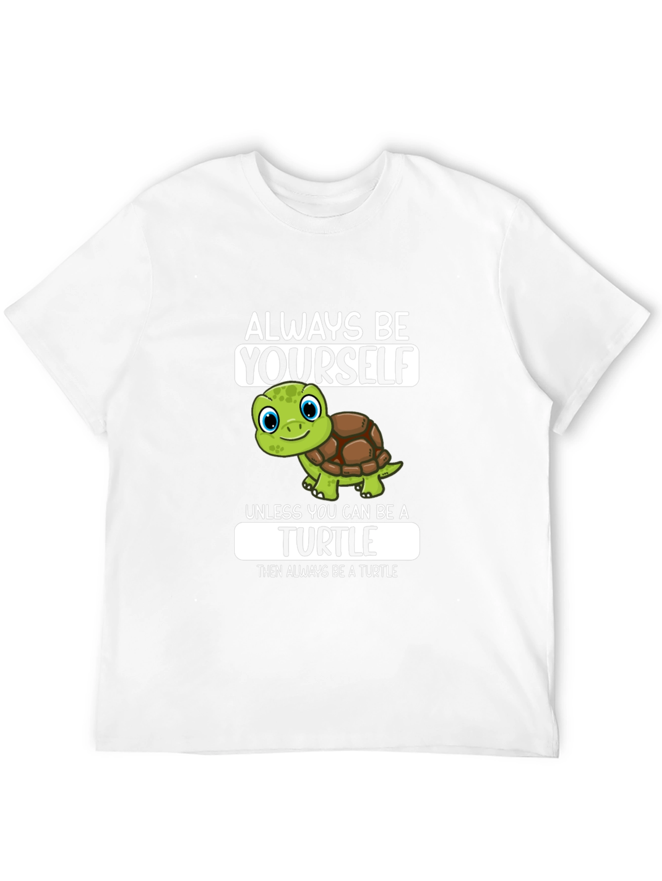 Always Be Yourself Turtle Graphic T-Shirt