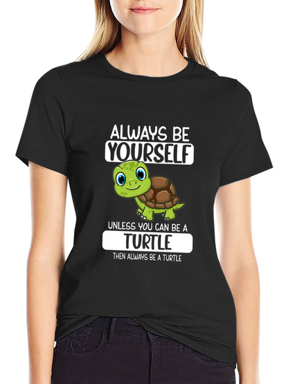 Always Be Yourself Turtle Graphic T-Shirt