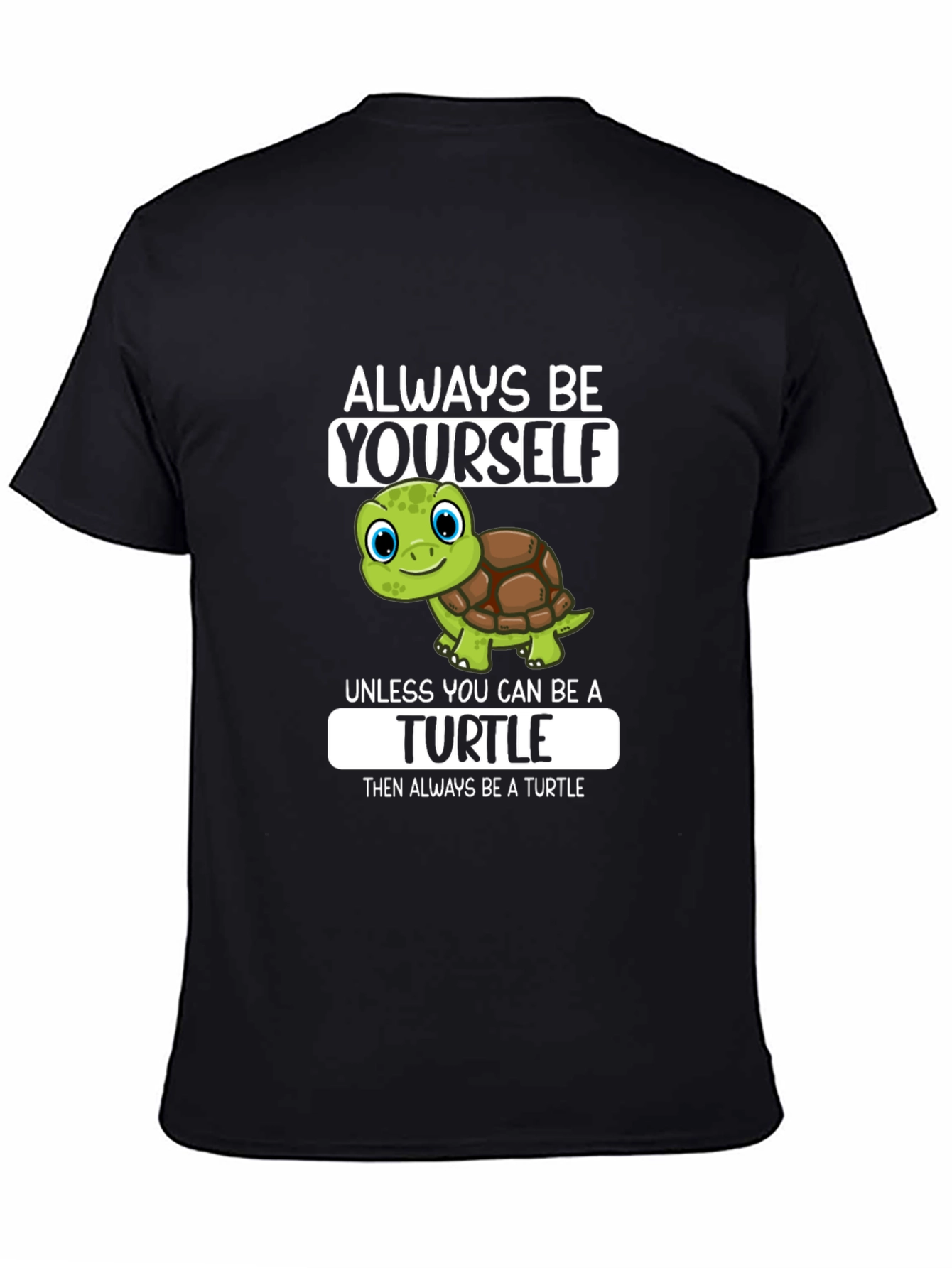 Always Be Yourself Turtle Graphic T-Shirt