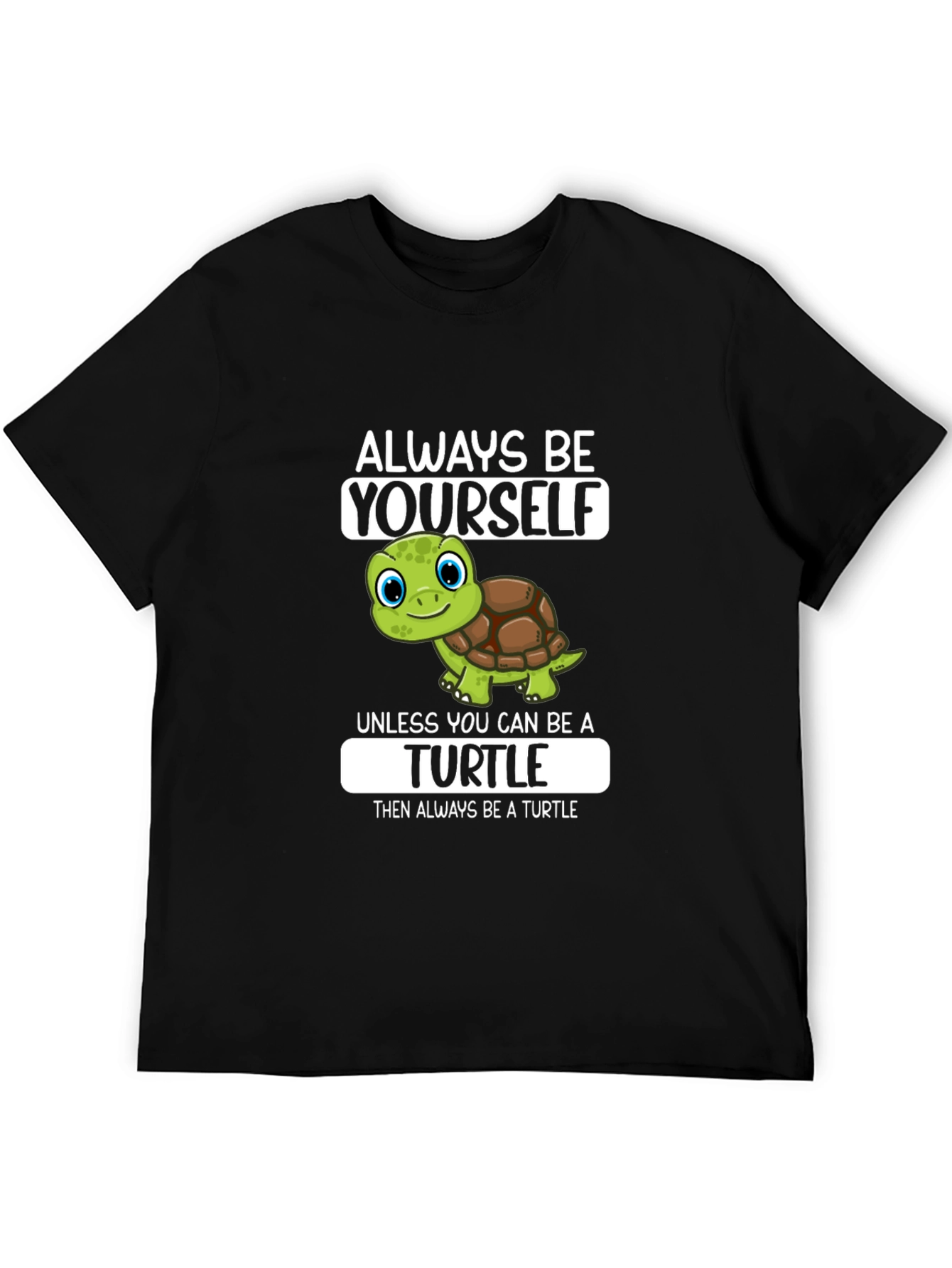 Always Be Yourself Turtle Graphic T-Shirt