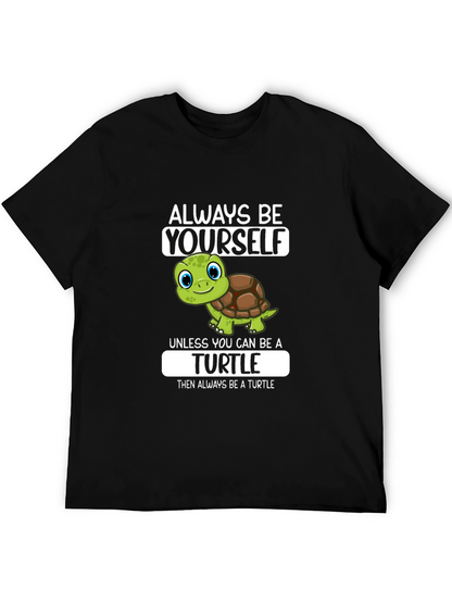Always Be Yourself Turtle Graphic T-Shirt