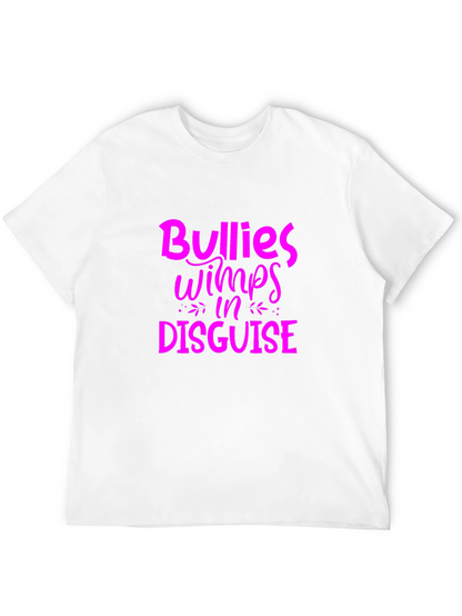 Bullies Wimps in Disguise Graphic Tee