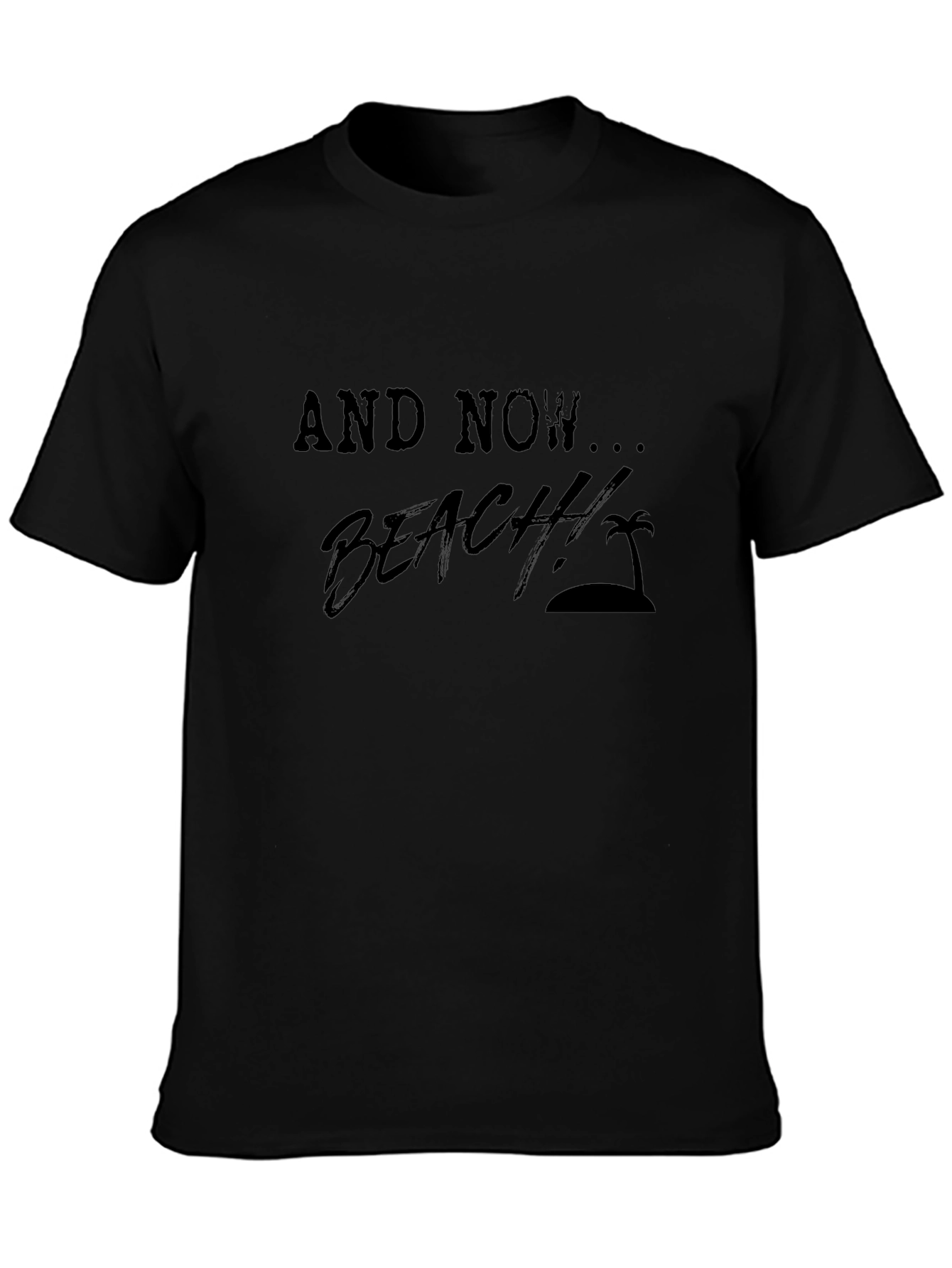 And Now... Beach! Mens Black Graphic T-Shirt