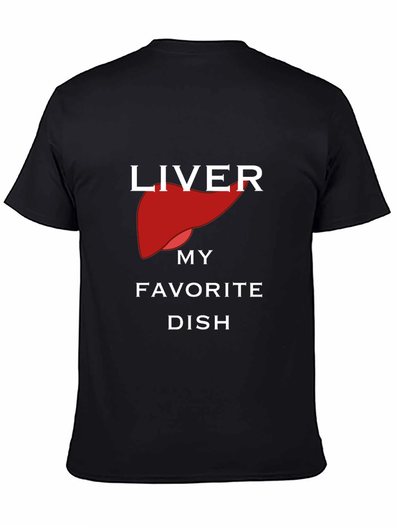 Liver My Favorite Dish Black Graphic T-Shirt