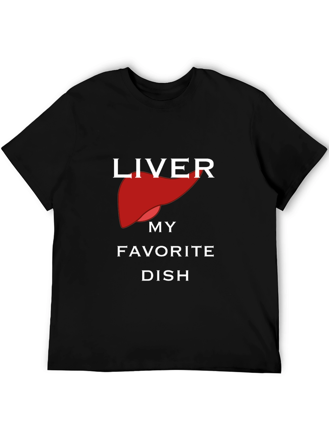 Liver My Favorite Dish Black Graphic T-Shirt