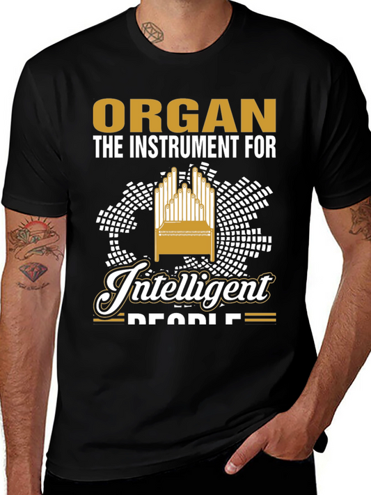 Organ Music Lover T-Shirt - Instrument for Intelligent People