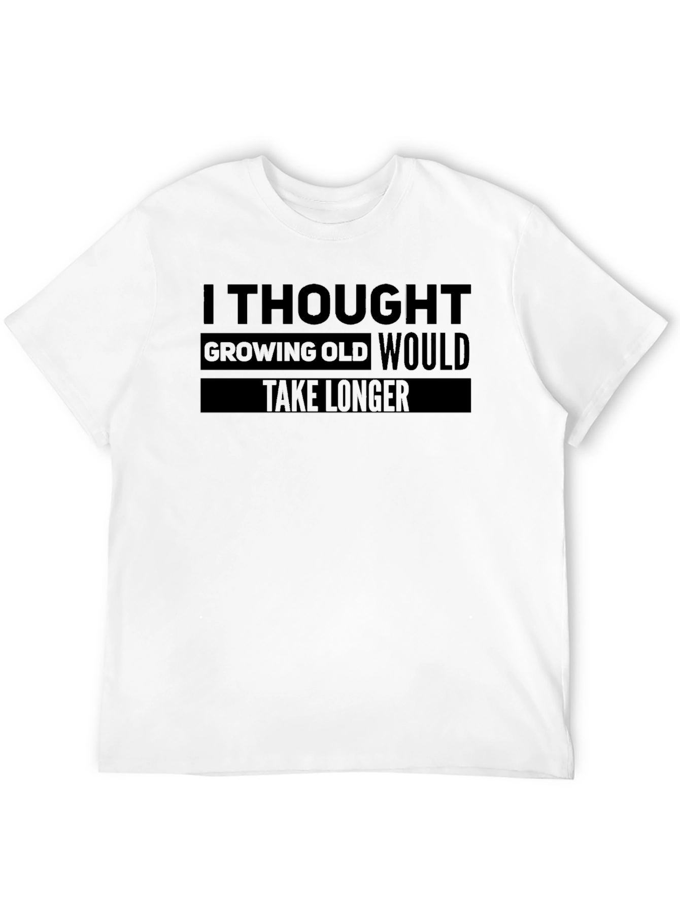 I Thought Growing Old T-Shirt