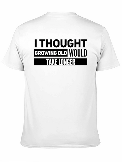 I Thought Growing Old T-Shirt