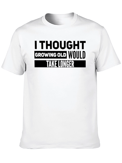 I Thought Growing Old T-Shirt