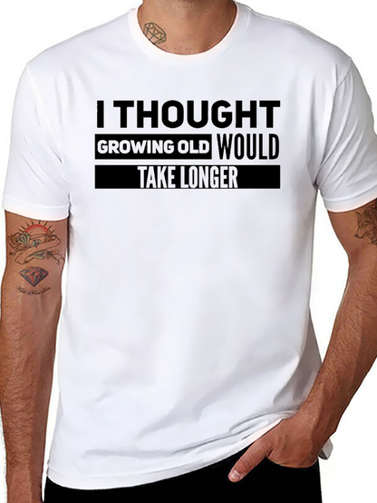 I Thought Growing Old T-Shirt