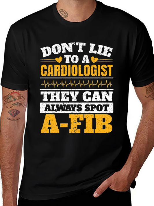 Dont Lie to a Cardiologist T-Shirt