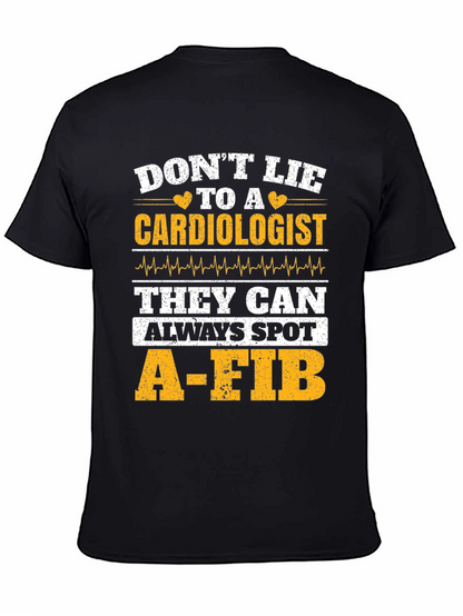 Dont Lie to a Cardiologist T-Shirt