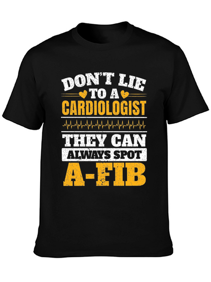 Dont Lie to a Cardiologist T-Shirt