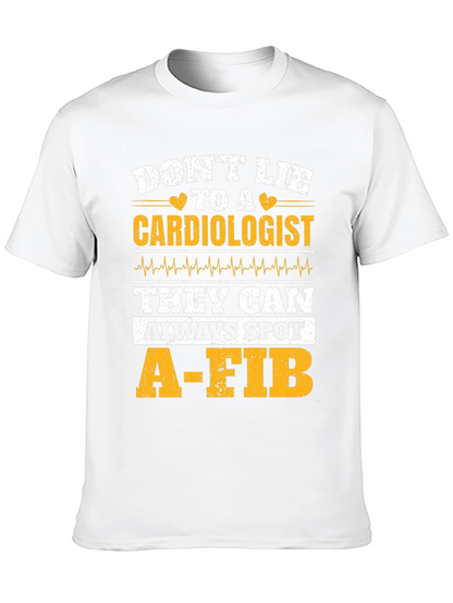 Dont Lie to a Cardiologist T-Shirt