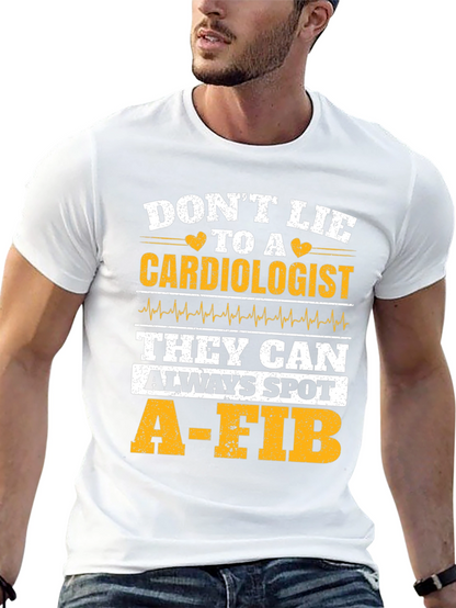 Dont Lie to a Cardiologist T-Shirt