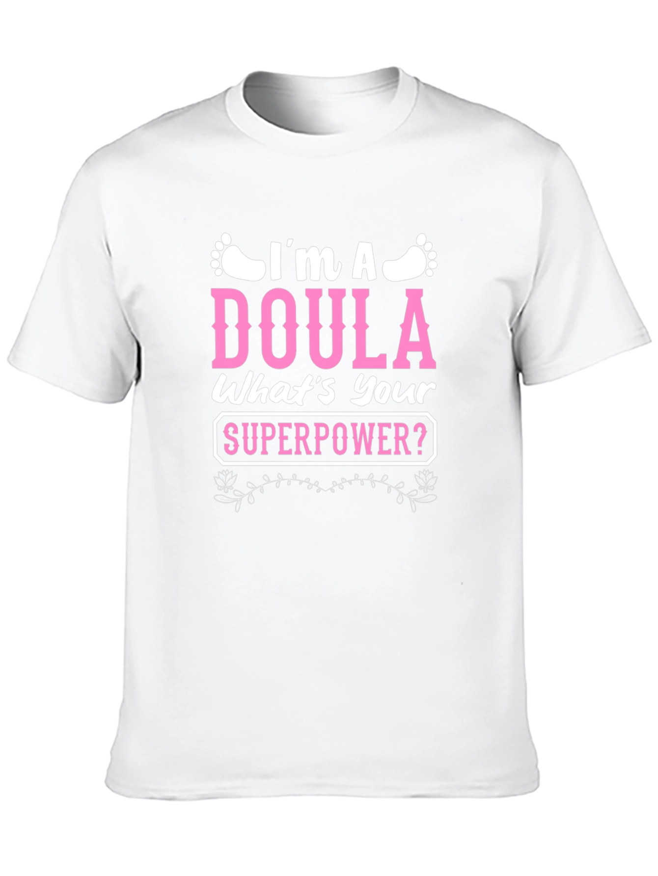 Im a Doula T-Shirt - Superpower Tee
