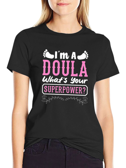 Im a Doula T-Shirt - Superpower Tee