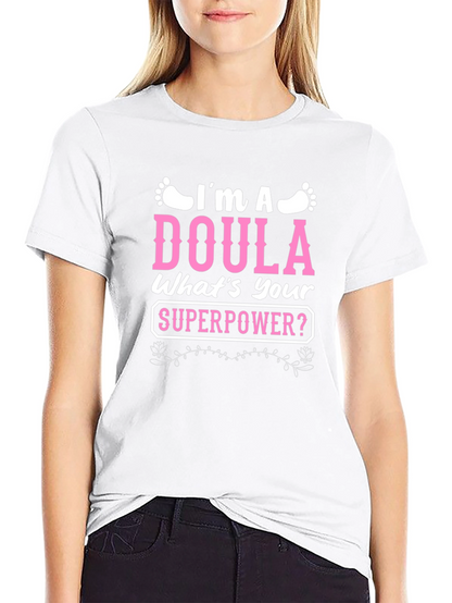 Im a Doula T-Shirt - Superpower Tee