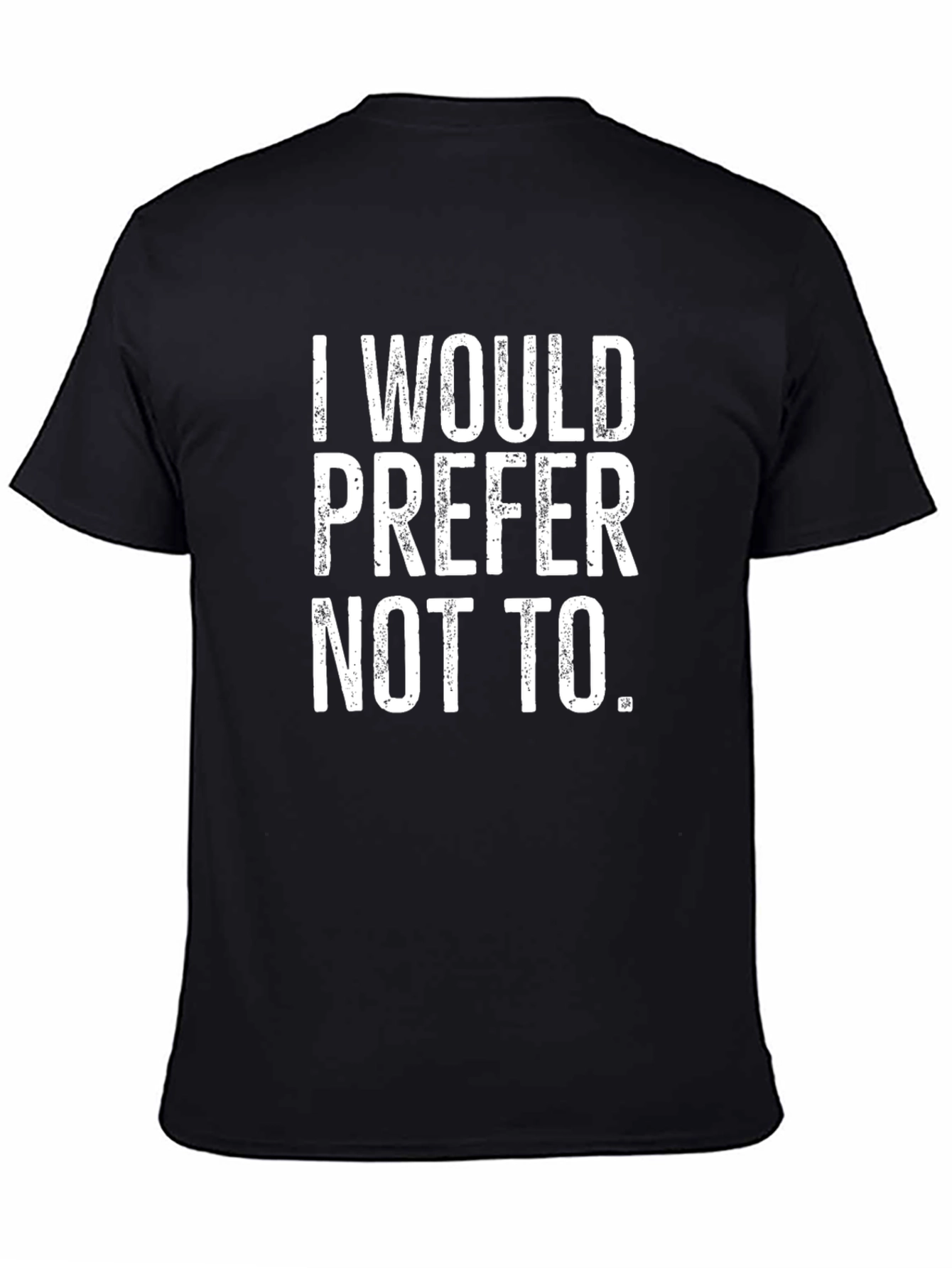 I Would Prefer Not To Graphic Tee - Black