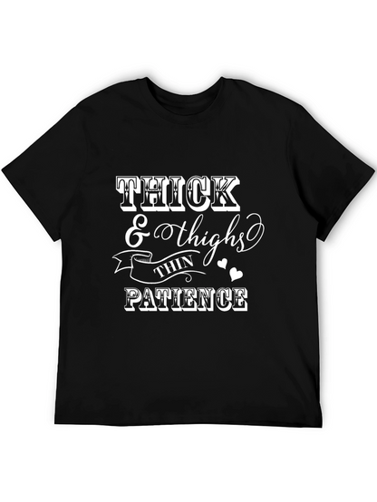 Thick Thighs & Thin Patience Graphic Tee