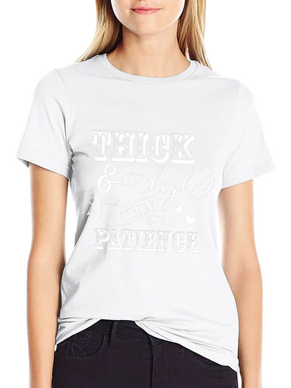 Thick Thighs & Thin Patience Graphic Tee