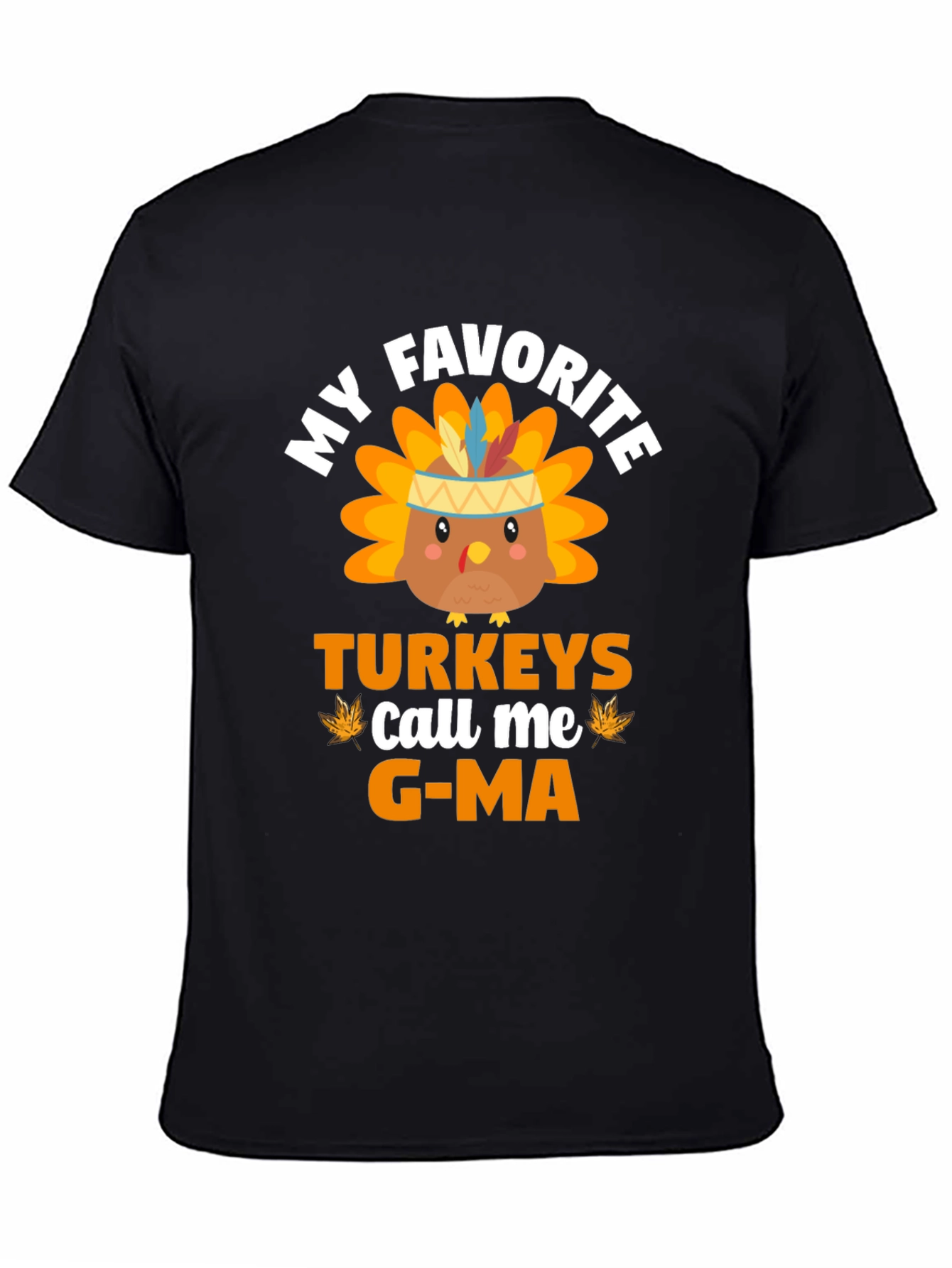 My Favorite Turkeys Call Me G-Ma T-Shirt