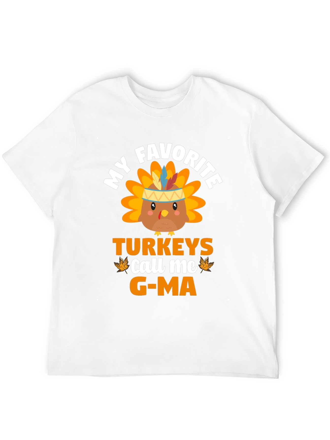 My Favorite Turkeys Call Me G-Ma T-Shirt