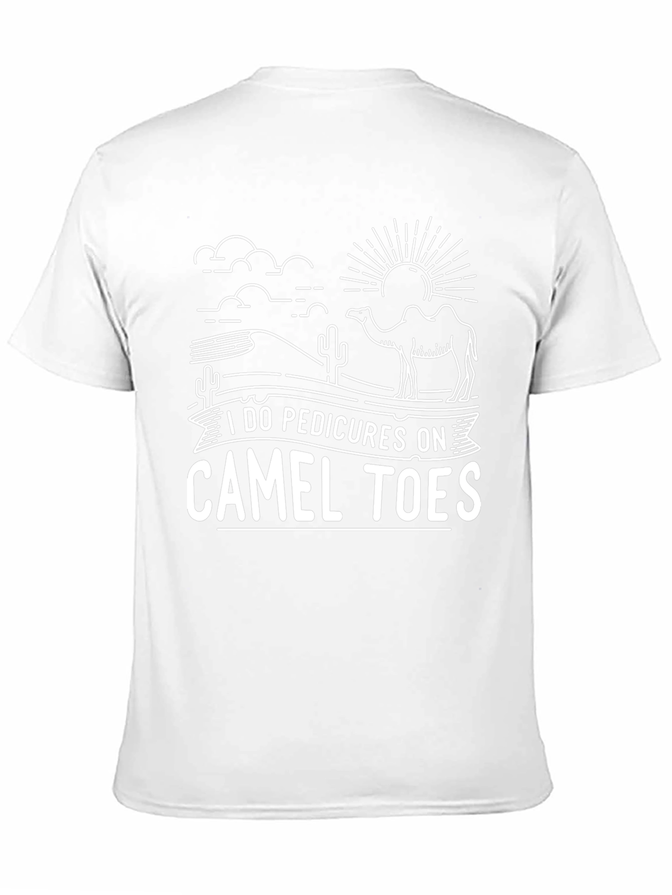 I Do Pedicures on Camel Toes Graphic Tee