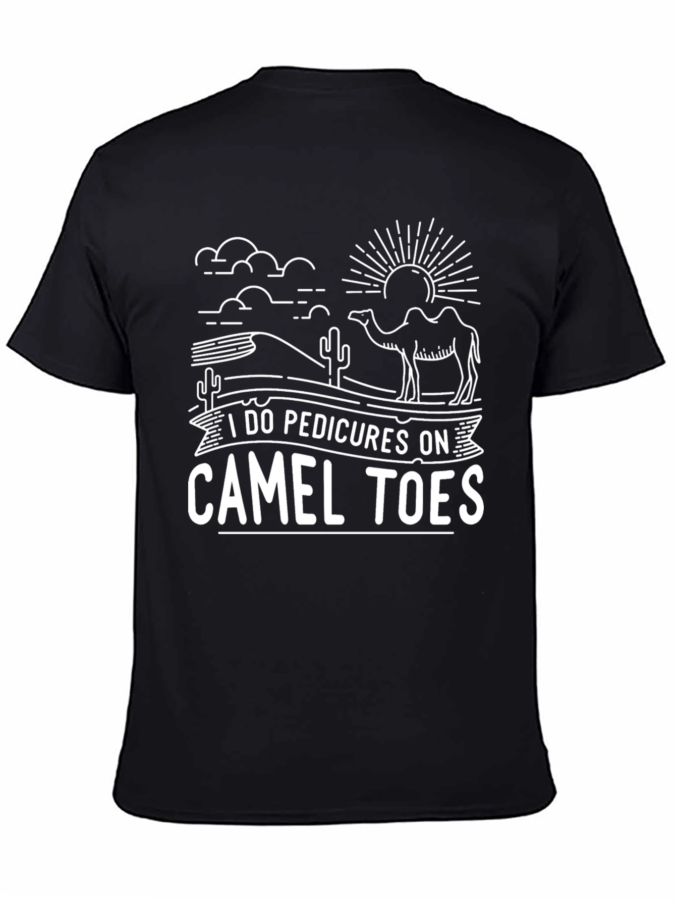 I Do Pedicures on Camel Toes Graphic Tee