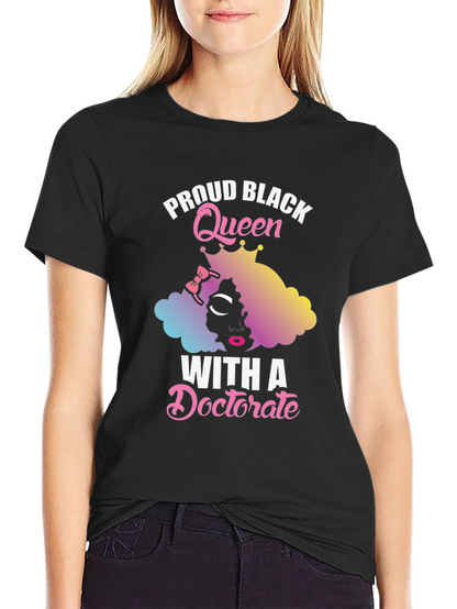 Proud Black Queen With A Doctorate T-Shirt