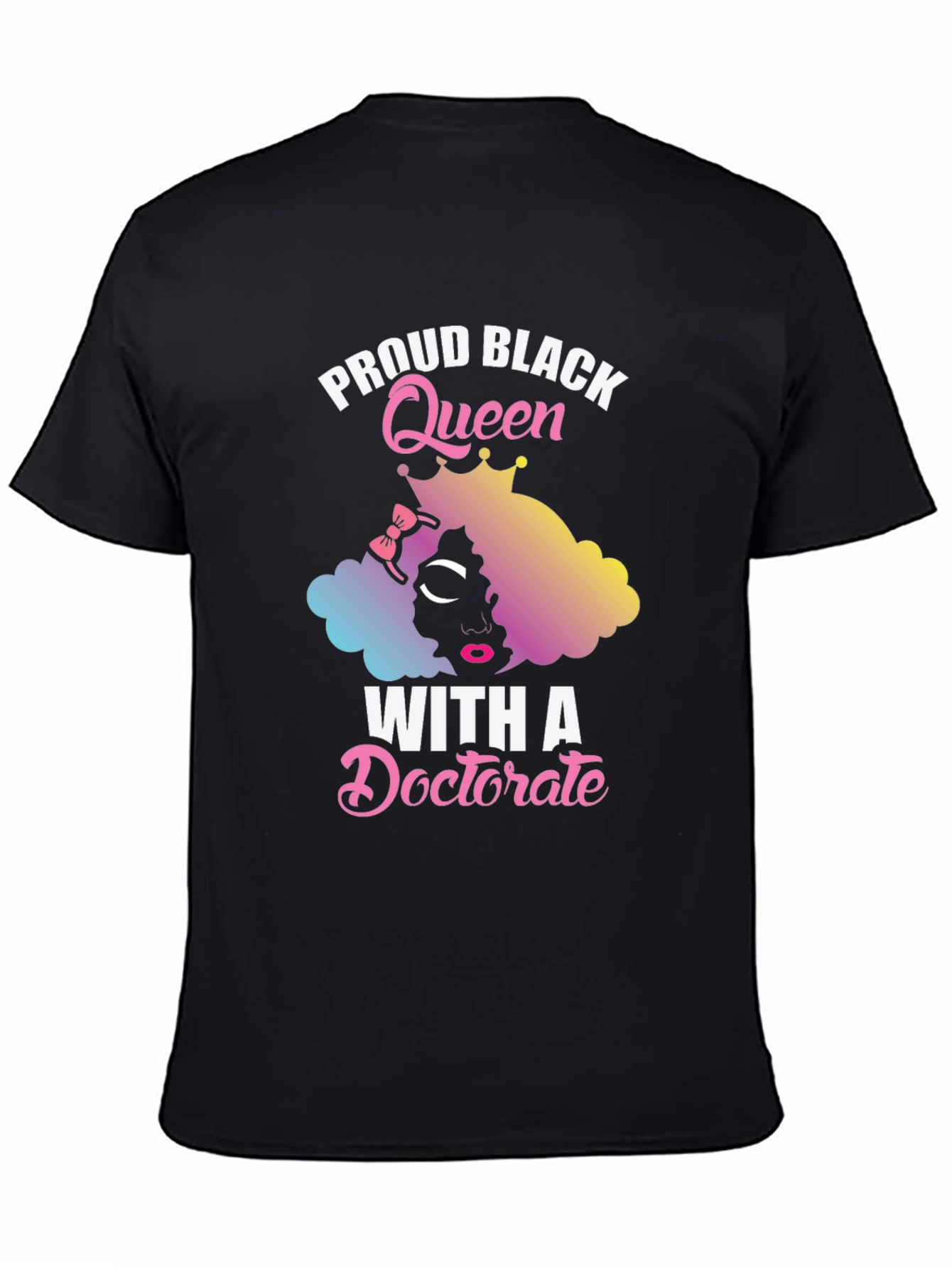 Proud Black Queen With A Doctorate T-Shirt