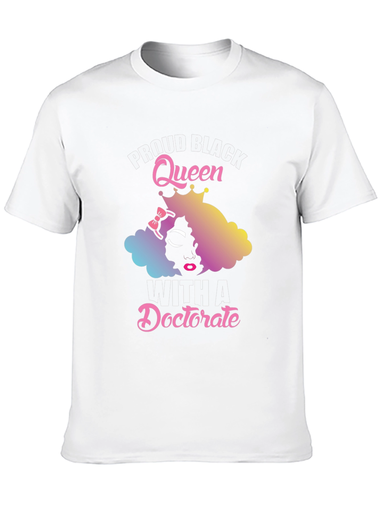 Proud Black Queen With A Doctorate T-Shirt