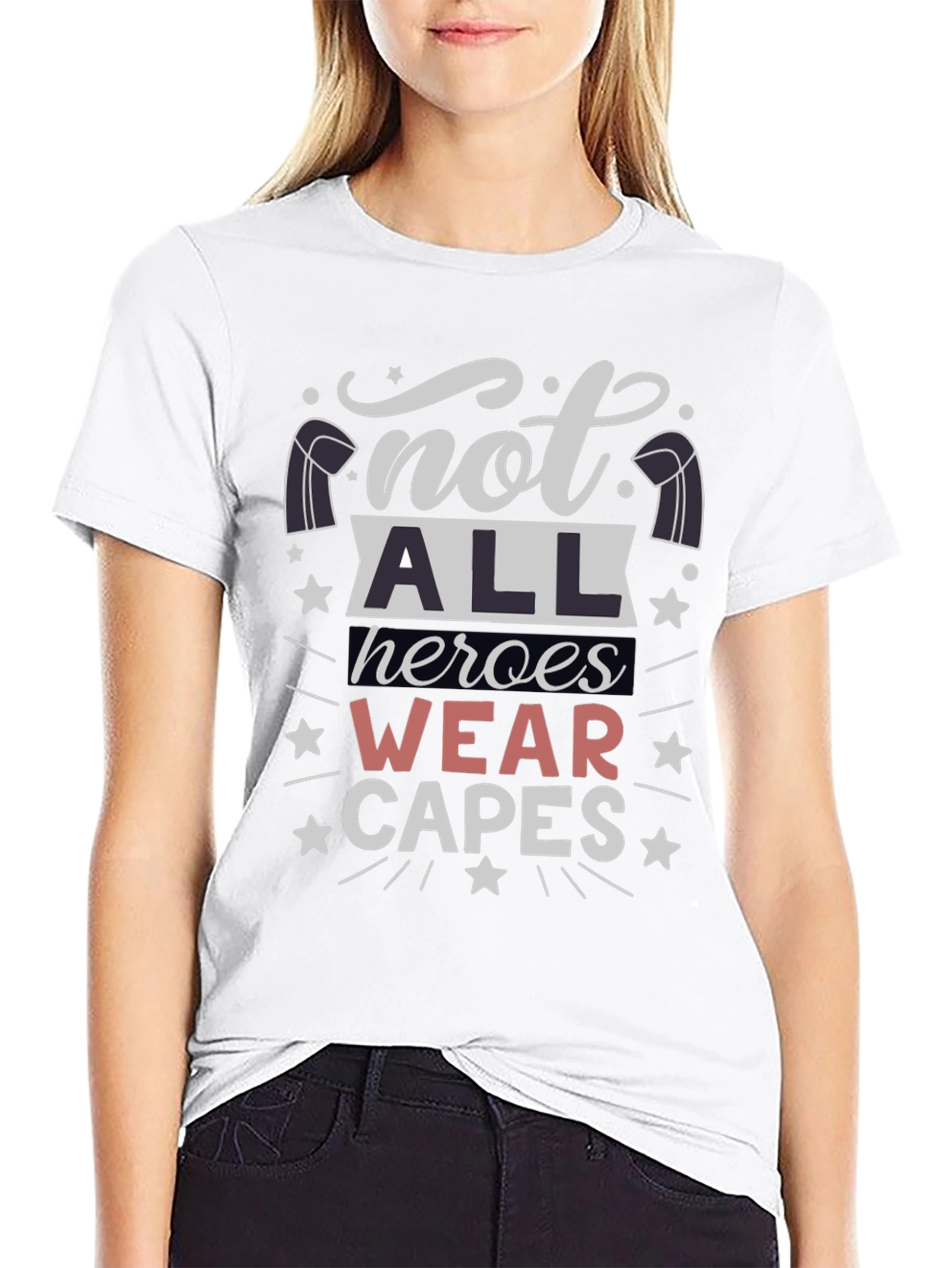 Not All Heroes Wear Capes T-Shirt - Unisex
