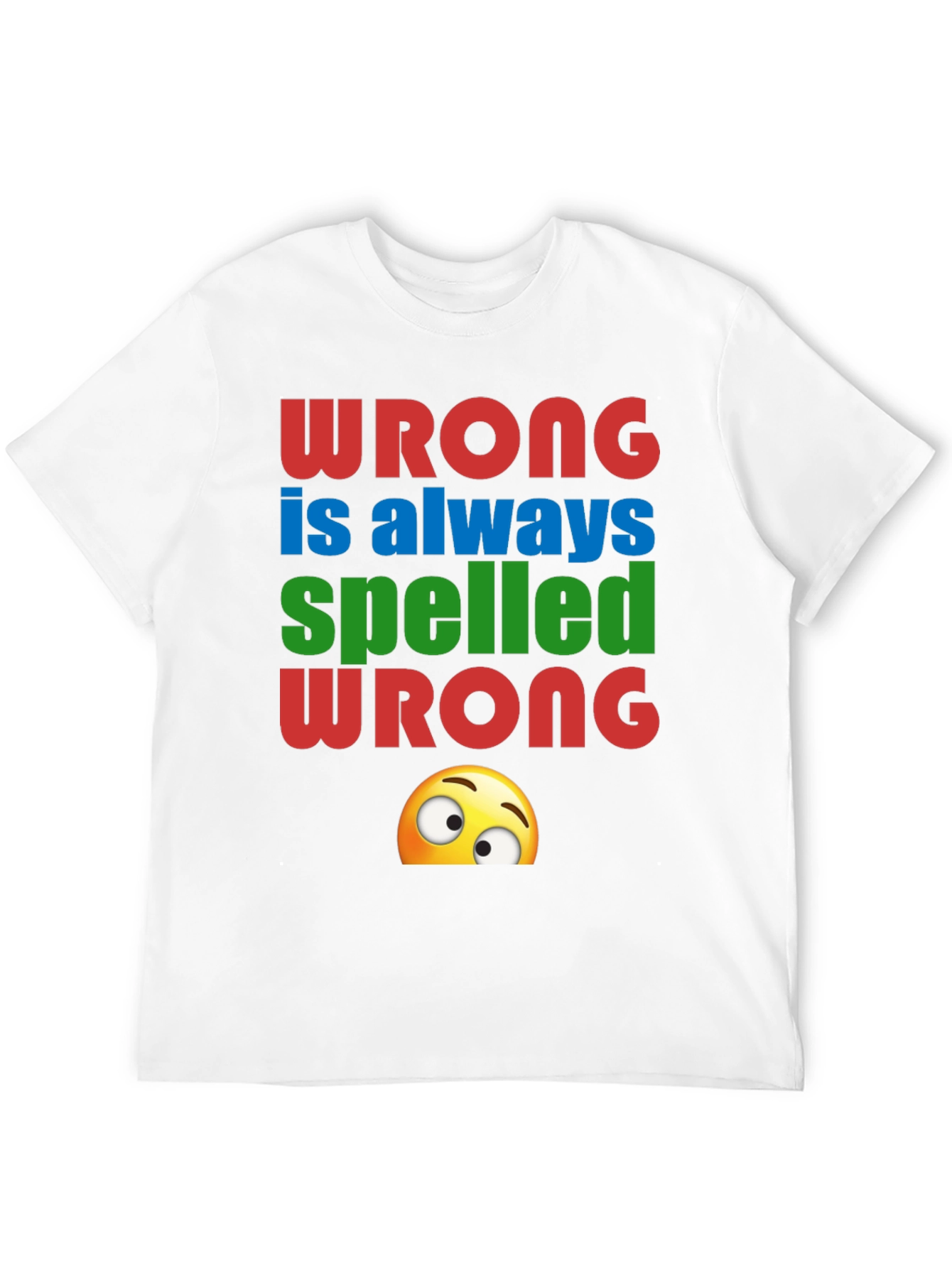 Wrong Spelled Wrong Humor Graphic Tee