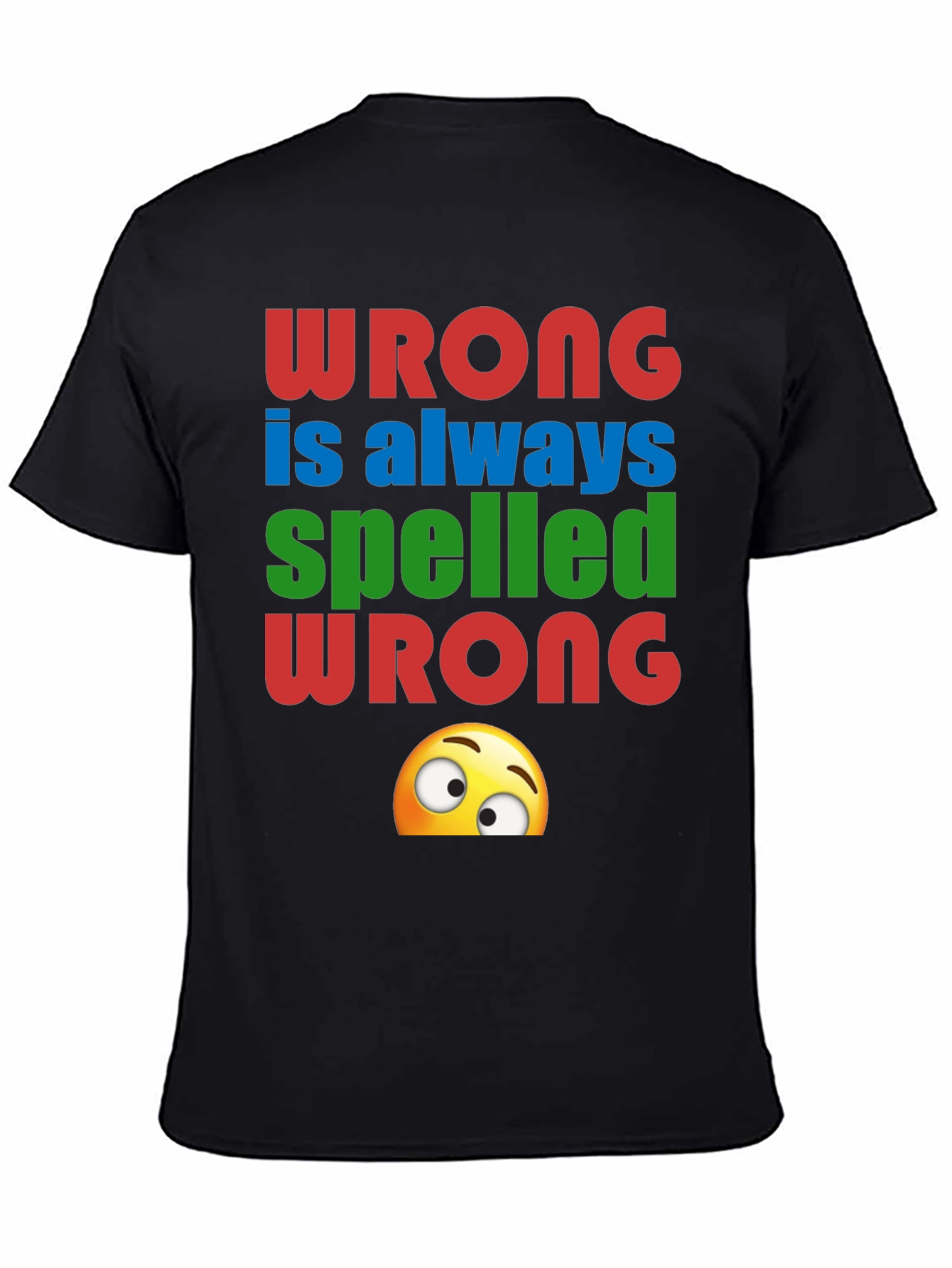 Wrong Spelled Wrong Humor Graphic Tee