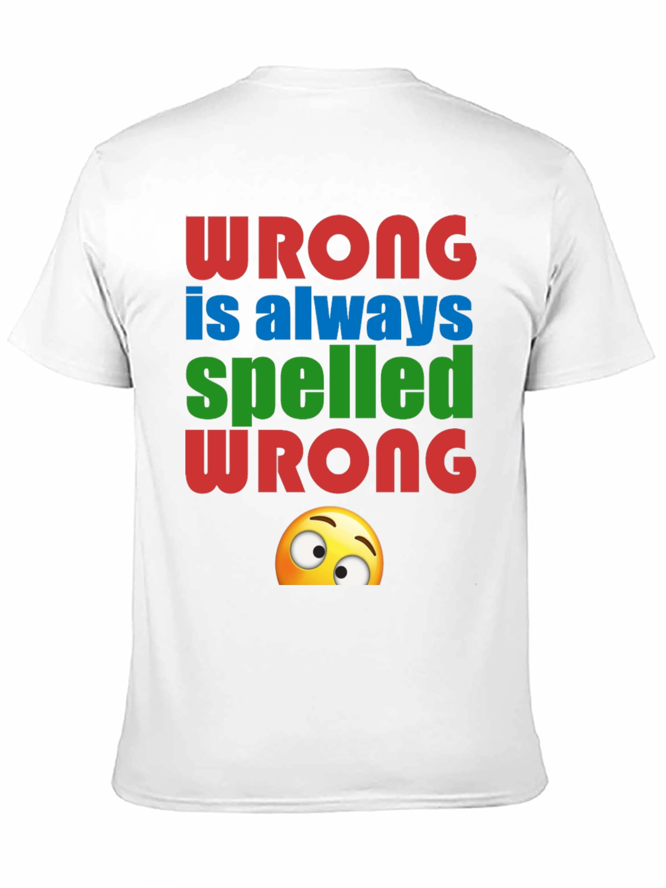 Wrong Spelled Wrong Humor Graphic Tee