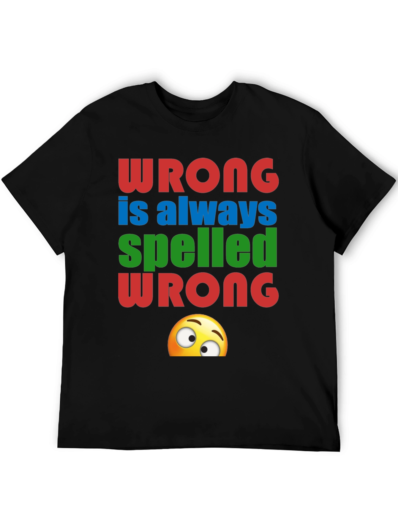 Wrong Spelled Wrong Humor Graphic Tee