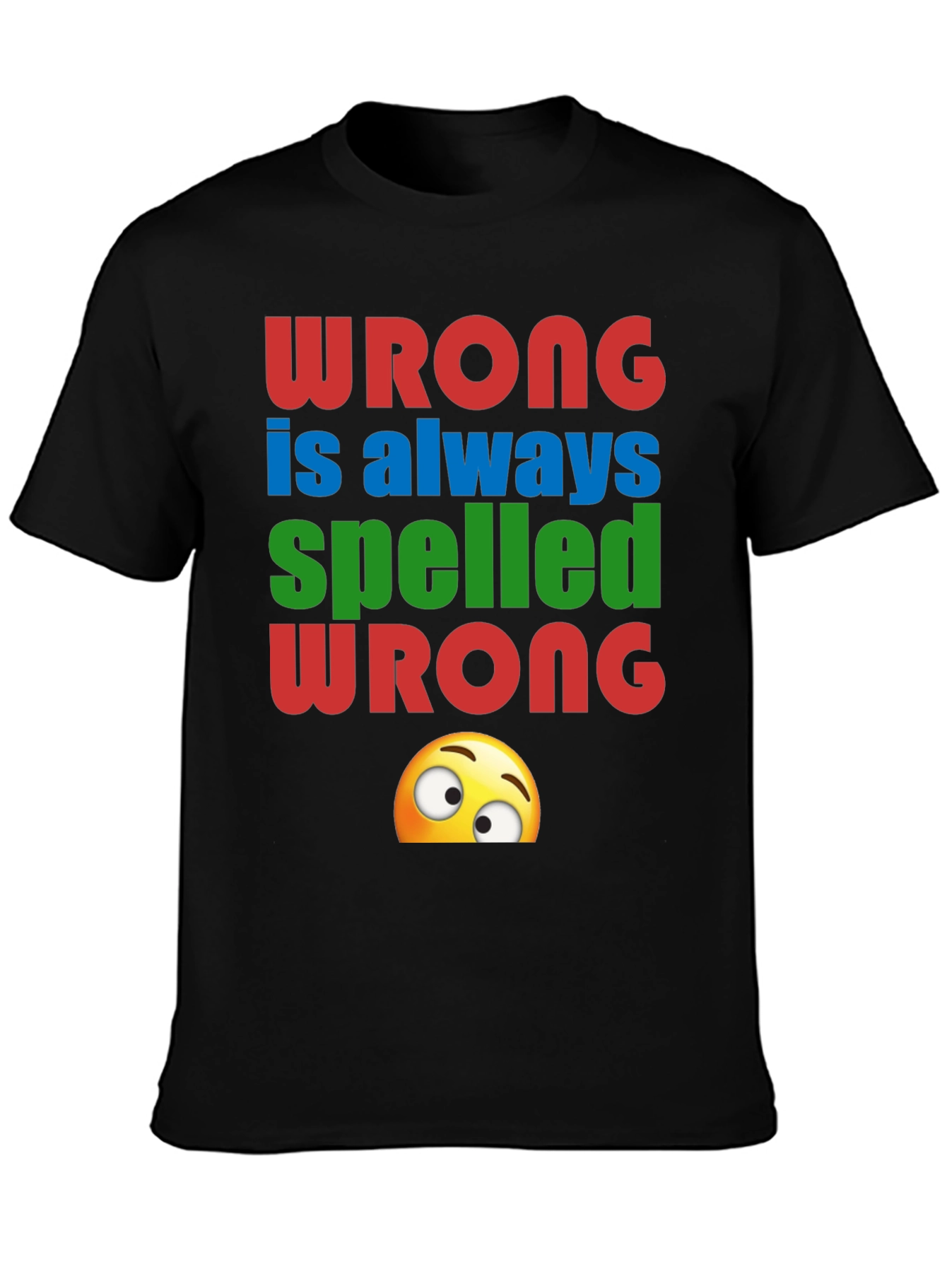 Wrong Spelled Wrong Humor Graphic Tee