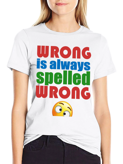 Wrong Spelled Wrong Humor Graphic Tee