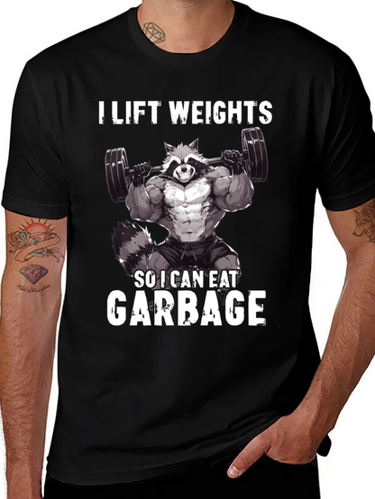I Lift Weights So I Can Eat Garbage T-Shirt