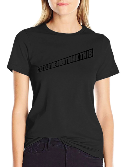 Overthink This Black T-Shirt Funny Slogan Tee