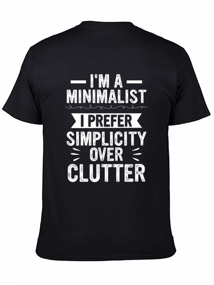 Minimalist Simplicity Over Clutter Graphic Tee