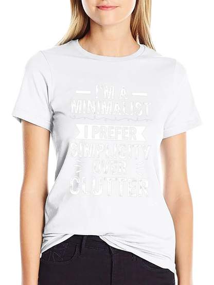 Minimalist Simplicity Over Clutter Graphic Tee