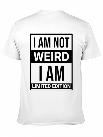 I am Not Weird T-Shirt - Limited Edition