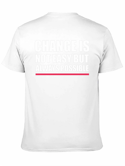 Change is Always Possible - Motivational T-Shirt